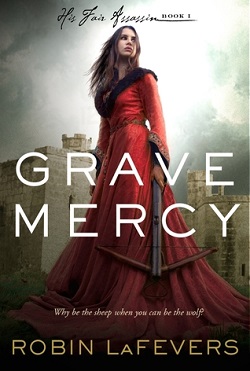 Grave Mercy (His Fair Assassin #1)